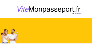 ViteMonPasseport : simplifiez votre demande de passeport en ligne